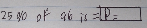 25 01 or ab is =boxed P=