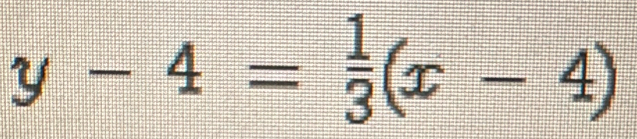 y-4= 1/3 (x-4)