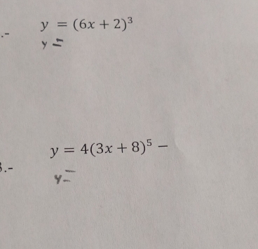 y=(6x+2)^3
-
y=
y=4(3x+8)^5-.-