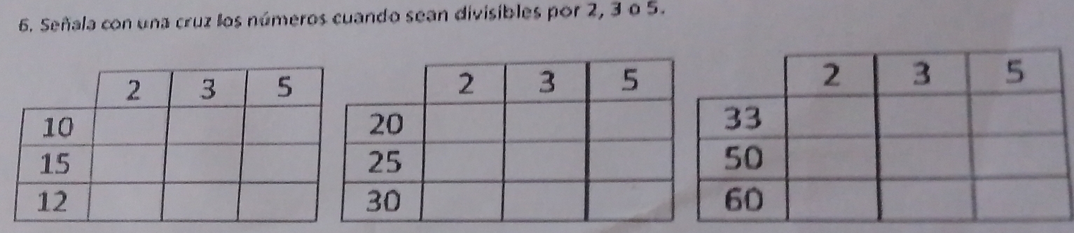 Señala con una cruz los números cuando sean divisibles por 2, 3 o 5.