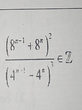 frac (8^(m-1)+8^nend(pmatrix)^2(4^(e-1)-4^e)^3∈ Z