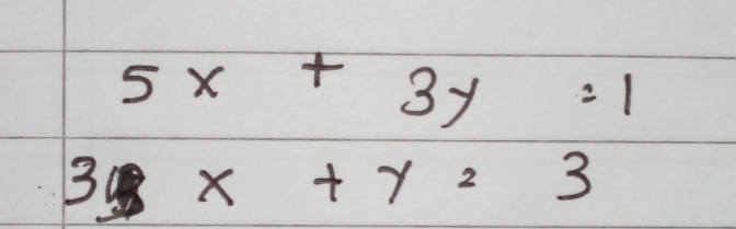 5x+3y=1
3x+y=3