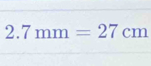 2.7mm=27cm