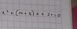 x^2+(m+3)x+27=0