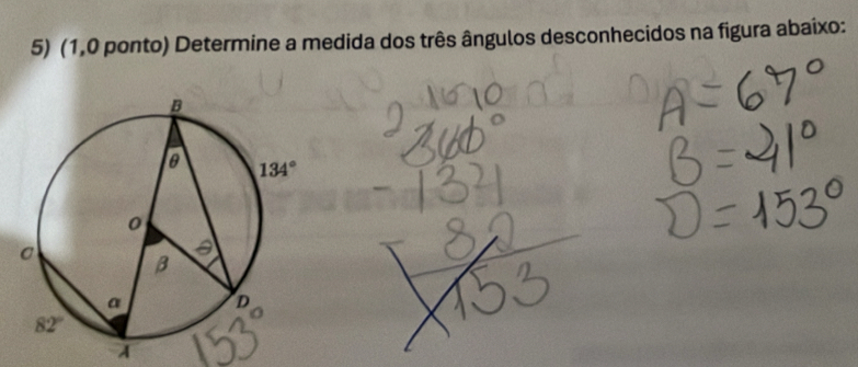 (1,0 ponto) Determine a medida dos três ângulos desconhecidos na figura abaixo: