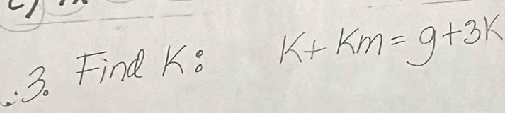 Find Ko
k+km=9+3k