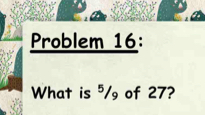 Problem 16: 
What is ⁵/ of 27?