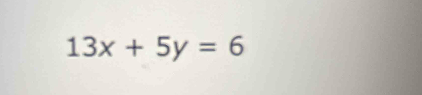 13x+5y=6