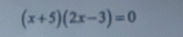 (x+5)(2x-3)=0