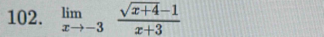 limlimits _xto -3 (sqrt(x+4)-1)/x+3 