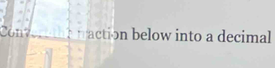 Conv maction below into a decimal