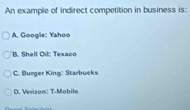 Solved: An example of indirect competition in business is: A. Google ...