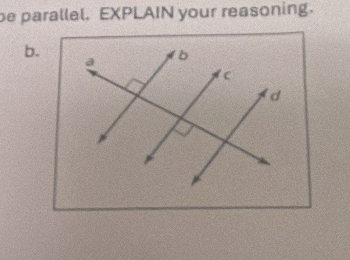 be parallel. EXPLAIN your reasoning. 
b.