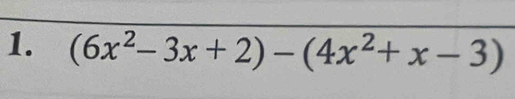 (6x^2-3x+2)-(4x^2+x-3)