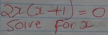 2x(x+1)=0
solve forx