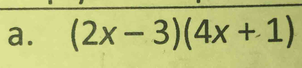 (2x-3)(4x+1)