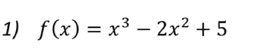 f(x)=x^3-2x^2+5