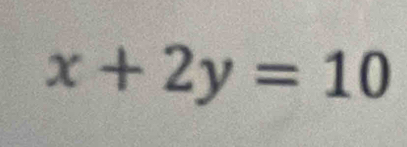 x+2y=10