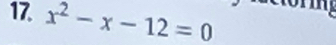 x^2-x-12=_ 0