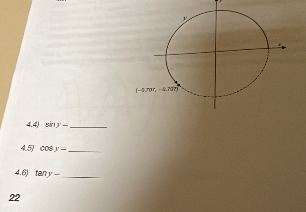 4.4) sin y= _
4.5) cos y= _
4.6) tan y= _
22