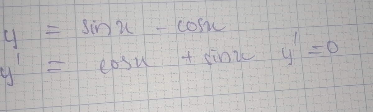 y=sin x-cos x
y'=cos u+sin uy'=0