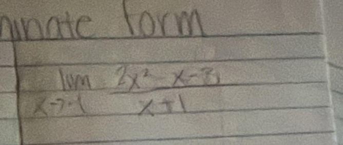 nunate form
limlimits _xto · 1 (2x^2x-3)/x+1 