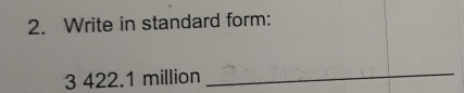 Write in standard form:
3 422.1 million
_