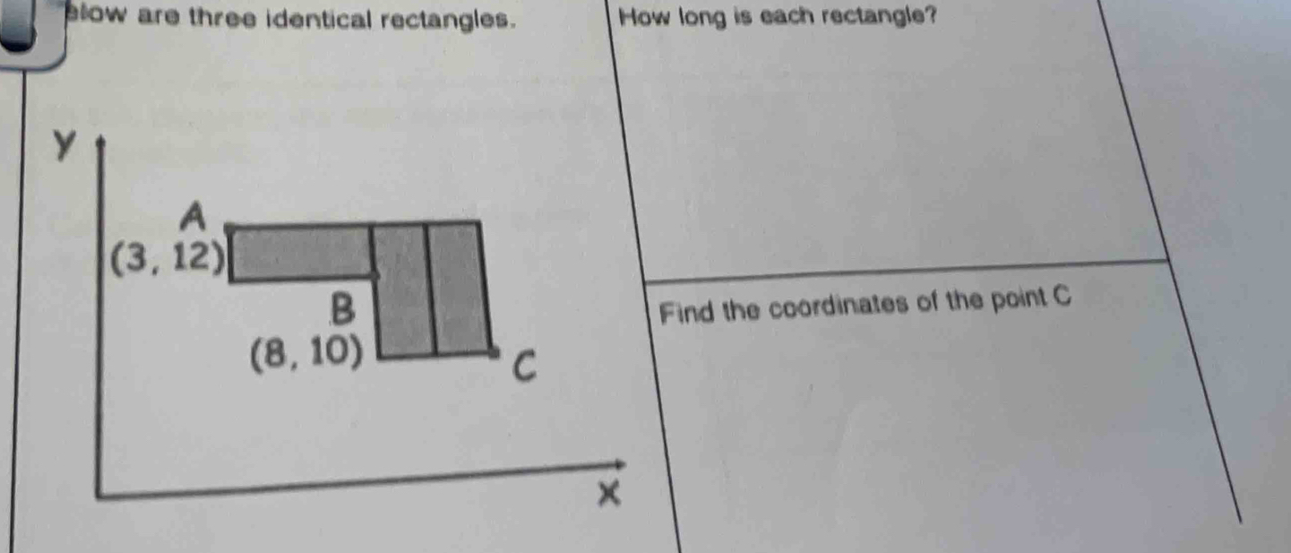 elow are three identical rectangles. How long is each rectangle?
Find the coordinates of the point C