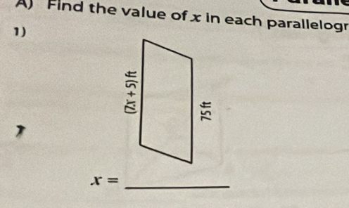 A Find the value of x in each parallelogr 
1)
x=
_