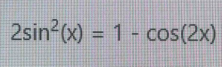 2sin^2(x)=1-cos (2x)