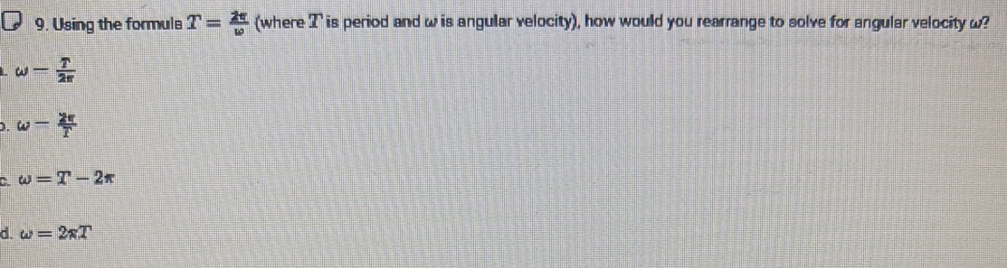 Solved: Using the formula T= 2π /w (where T is period and w is angular ...