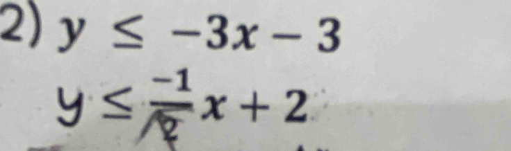 y≤ -3x-3
y≤  (-1)/2 x+2