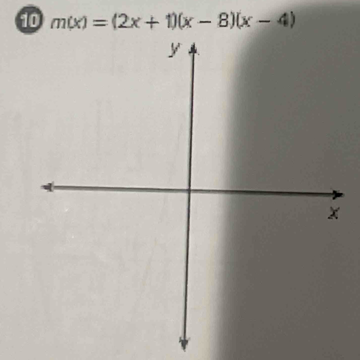 10 m(x)=(2x+1)(x-8)(x-4)