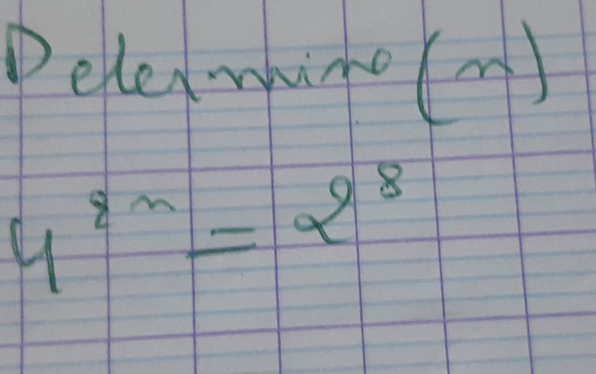 Pelemine(m)
4^(2n)=2^8