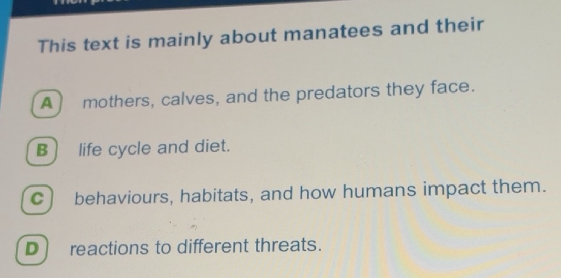 Solved: This text is mainly about manatees and their A) mothers, calves ...
