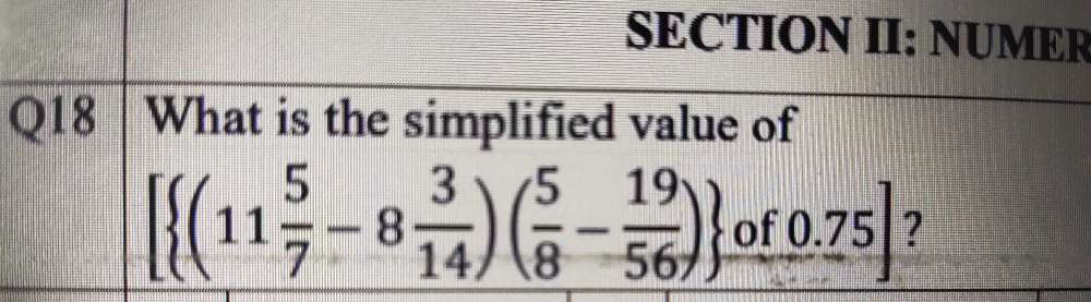 Solved: SECTION II: NUMER Q18 What is the simplified value of [ (11 5/7 ...