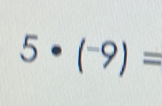 5· (^-9)=