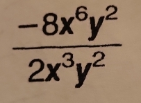  (-8x^6y^2)/2x^3y^2 