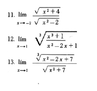 limlimits _xto -2 (sqrt(x^2+4))/sqrt(x^2-2) 
12. limlimits _xto 1sqrt[3](frac x^3+1)x^2-2x+1
13. limlimits _xto 0 (sqrt[3](x^2-2x+7))/sqrt(x^2+7) 