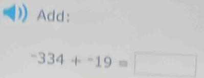 Add:
-334+-19=□