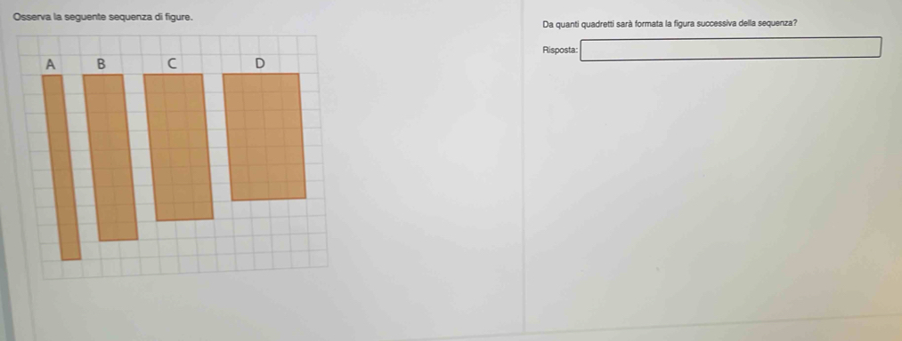 Da quanti quadretti sarà formata la figura successiva della sequenza? 
Risposta: