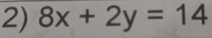 8x+2y=14