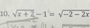 √x + 2 - 1 = √−2 − 2x