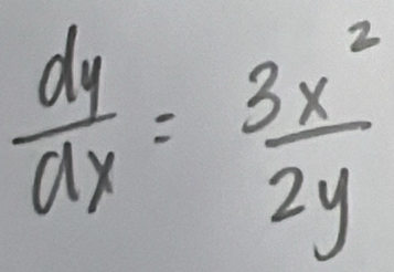  dy/dx = 3x^2/2y 