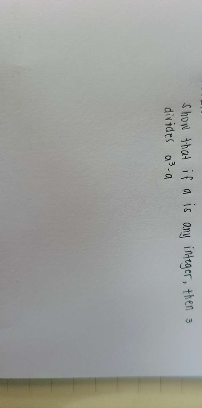 show that if a is any integer, then 3
divides a^3-a