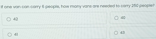 Solved: If one van can carry 6 people, how many vans are needed to ...