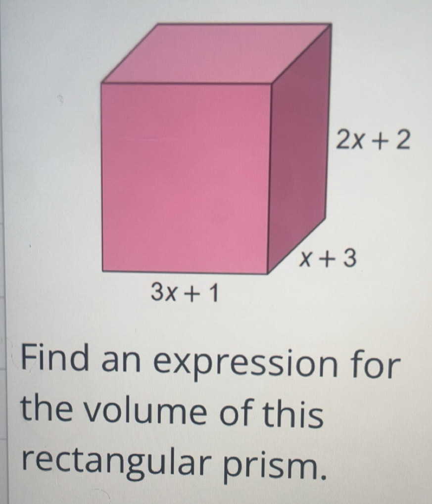 Solved: Find an expression for the volume of this rectangular prism. [Math]