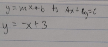 y=mx+b to Ax+By=C
y=-x+3