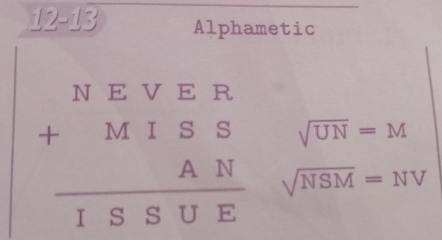 12-13 
Alphametic 

.
(-3,4≌ △ CDQ
sqrt(UN)=M
beginarrayr Abeginarrayr HBS +AN hline endarray  ISSUEendarray sqrt(NSM)=NV