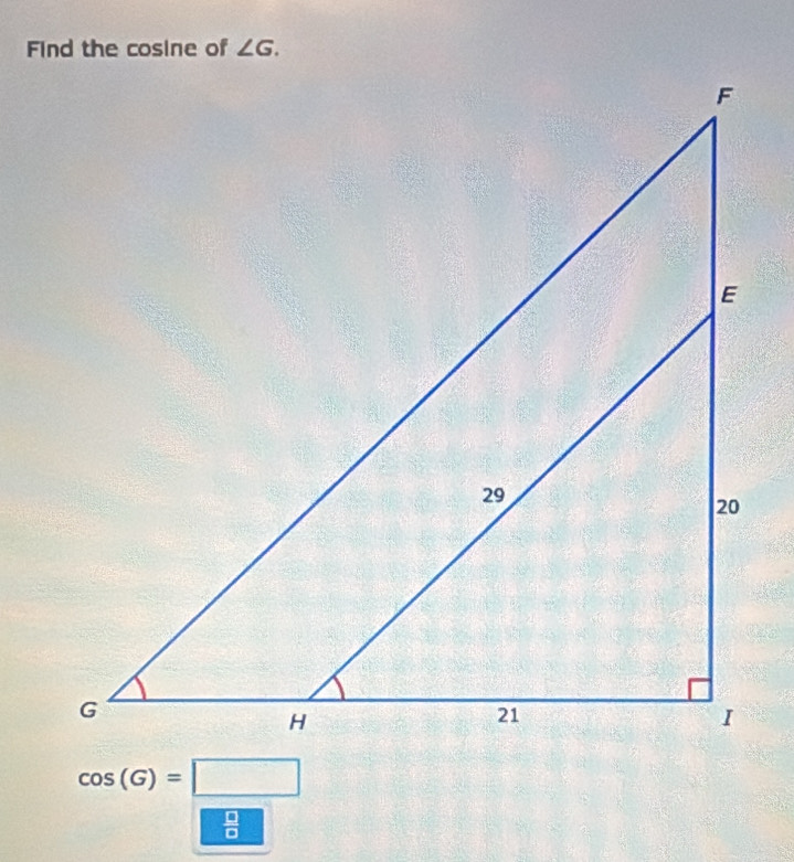 cos (G)=□
 □ /□  